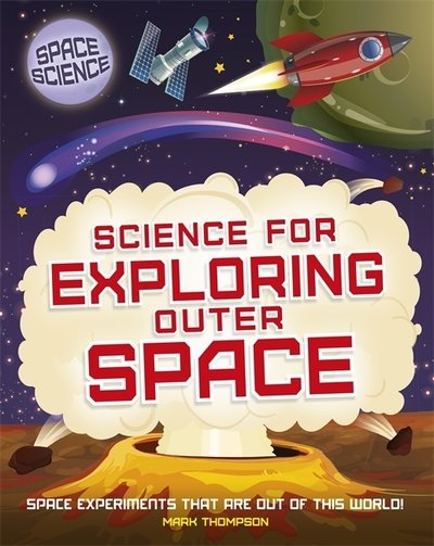 Cover for Mark Thompson · Space Science: STEM in Space: Science for Exploring Outer Space - Space Science: STEM in Space (Paperback Book) [Illustrated edition] (2020)
