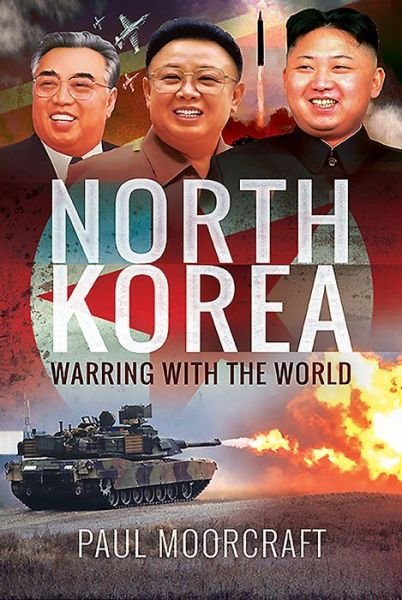 Cover for Paul Moorcraft · North Korea - Warring with the World (Gebundenes Buch) (2020)