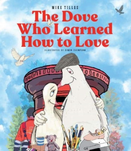 Cover for Mike Tilles · The Dove who Learned How to Love (Paperback Book) (2020)