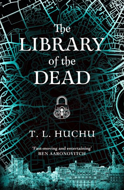 The Library of the Dead - Edinburgh Nights - T. L. Huchu - Kirjat - Pan Macmillan - 9781529039467 - torstai 4. helmikuuta 2021