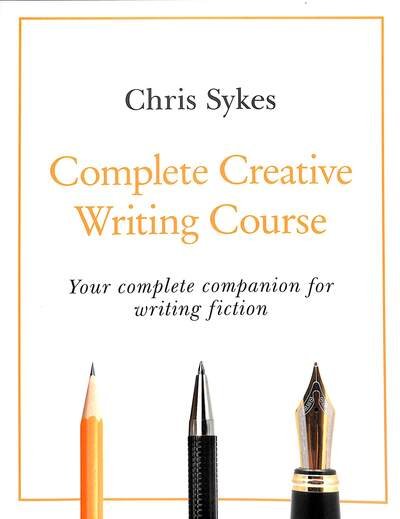 Cover for Chris Sykes · Complete Creative Writing Course: Your complete companion for writing creative fiction (Paperback Book) (2020)
