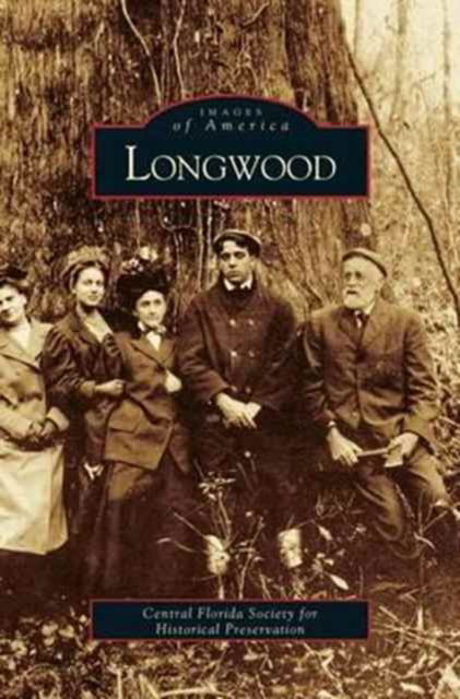 Cover for Central Florida Society for Historic Pre · Longwood (Hardcover Book) (2001)