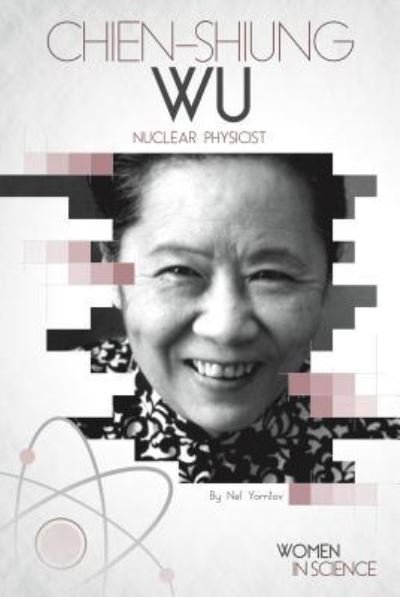 Cover for Nel Yomtov · Chien-Shiung Wu (Hardcover Book) (2017)