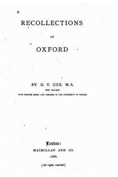 Recollections of Oxford - G V Cox - Bøker - Createspace Independent Publishing Platf - 9781533069467 - 2. mai 2016