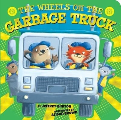 Cover for Jeffrey Burton · The Wheels on the Garbage Truck (Board book) (2019)