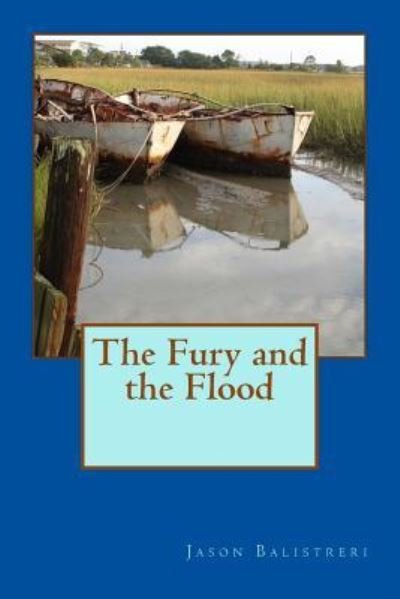 Cover for Jason Balistreri · The Fury and the Flood (Paperback Book) (2016)
