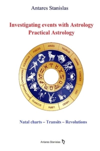 Cover for Antares Stanislas · Investigating events with Astrology (Paperback Book) (2016)