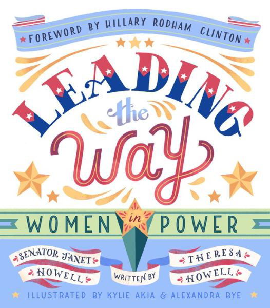 Cover for Howell, Leading the Way Janet, Senator · Leading the Way: Women in Power (Hardcover Book) (2019)