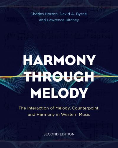 Cover for Charles Horton · Harmony Through Melody: The Interaction of Melody, Counterpoint, and Harmony in Western Music (Paperback Book) [Second edition] (2020)