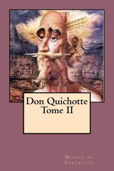 Cover for Miguel de Cervantes · Don Quichotte Tome II (Taschenbuch) (2016)
