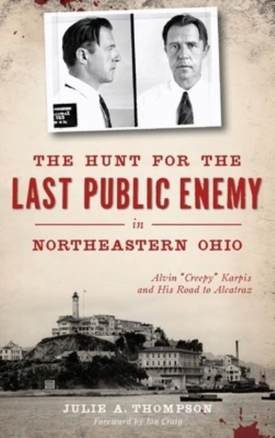 Cover for Julie A Thompson · The Hunt for the Last Public Enemy in Northeastern Ohio (Hardcover Book) (2019)