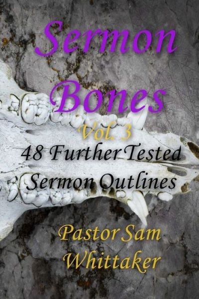 Cover for Sam Whittaker · Sermon Bones, Vol. 3 - Sermon Bones (Paperback Book) (2017)