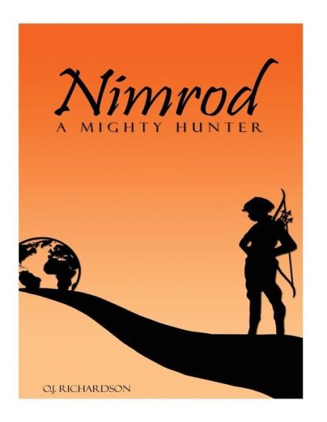 Cover for O J Richardson · Nimrod A Mighty Hunter (Paperback Bog) (2017)