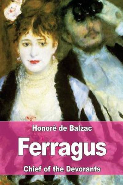 Ferragus - Honore de Balzac - Books - Createspace Independent Publishing Platf - 9781545105467 - April 3, 2017