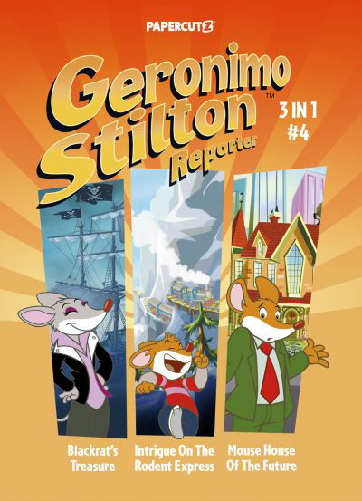 Cover for Geronimo Stilton · Geronimo Stilton Reporter 3-in-1 Vol. 4: Collecting 'Blackrat's Treasure,' 'Intrigue on the Rodent Express,' and 'Mouse House of the Future' (Pocketbok) (2024)