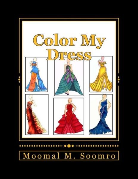 Cover for Moomal M Soomro · Color My Dress (Pocketbok) (2017)