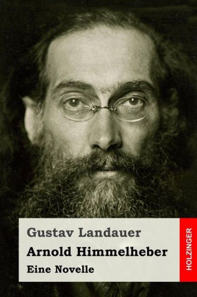 Cover for Gustav Landauer · Arnold Himmelheber (Paperback Book) (2017)
