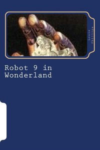 Cover for Louis Phillips · Robot 9 in Wonderland (Paperback Book) (2017)