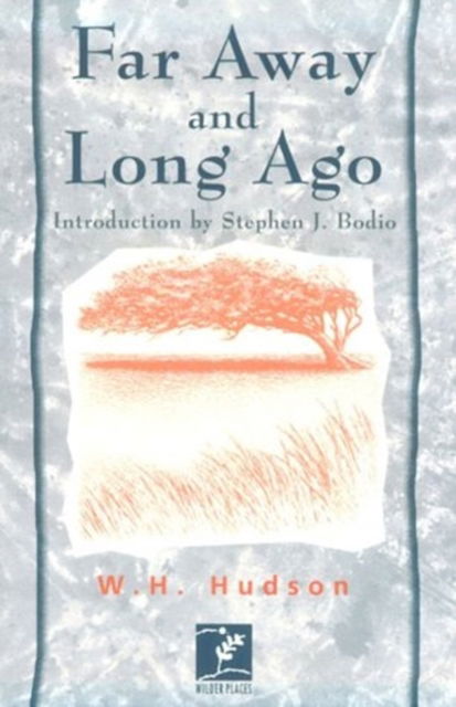 Cover for W. H. Hudson · Far Away and Long Ago: A History of My Early Life (Paperback Book) [New edition] (1997)