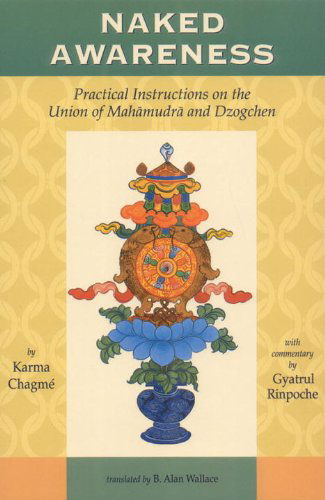 Cover for Karma Chagme · Naked Awareness: Practical Instructions on the Union of Mahamudra and Dzogchen (Pocketbok) (2000)