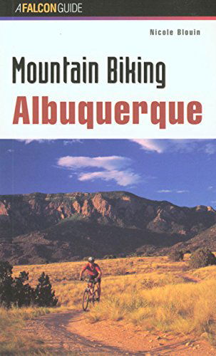 Cover for Nicole Blouin · Mountain Biking Albuquerque - Regional Mountain Biking Series (Paperback Book) [1st edition] (1999)
