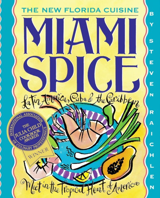 Cover for Steven Raichlen · Miami Spice: The New Florida Cuisine (Pocketbok) (1993)