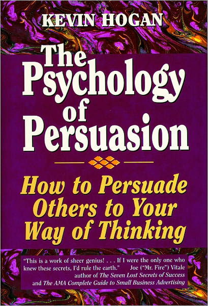 Cover for Kevin Hogan · The Psychology of Persuasion: How to Persuade Others to Your Way of Thinking (Pocketbok) (1996)