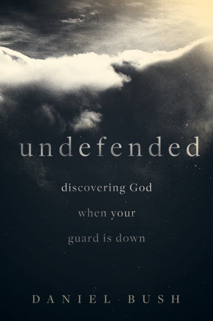 Cover for Bush · Discovering God when Your Guard Is Down (Paperback Book) (2017)