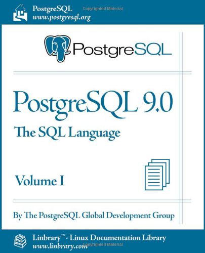 Cover for Postgresql Global Development Group · PostgreSQL 9.0 Official Documentation - Volume I. the SQL Language (Pocketbok) (2011)