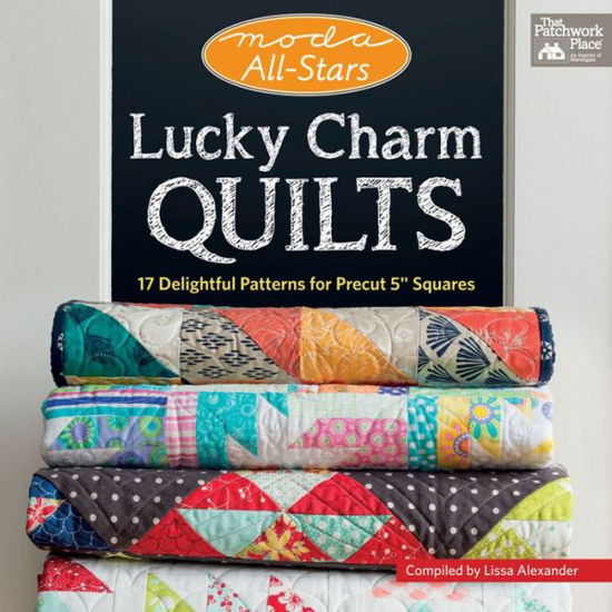 Lucky Charm Quilts: 17 Delightful Patterns for Precut 5" Squares - Lissa Alexander - Bøker - Martingale & Company - 9781604688467 - 15. mars 2017