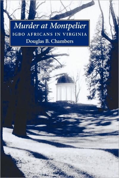 Cover for Douglas B. Chambers · Murder at Montpelier: Igbo Africans in Virginia (Pocketbok) (2009)