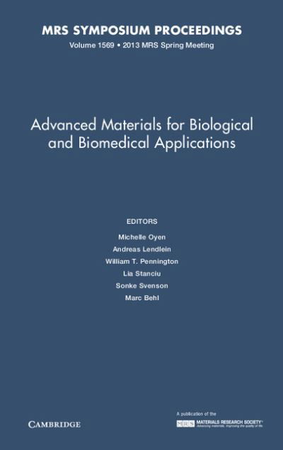 Cover for Michelle Oyen · Advanced Materials for Biological and Biomedical Applications: Volume 1569 - MRS Proceedings (Gebundenes Buch) (2014)