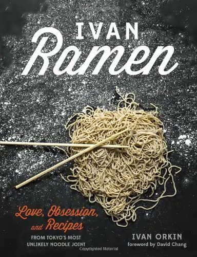 Cover for Ivan Orkin · Ivan Ramen: Love, Obsession, and Recipes from Tokyo's Most Unlikely Noodle Joint (Gebundenes Buch) (2013)