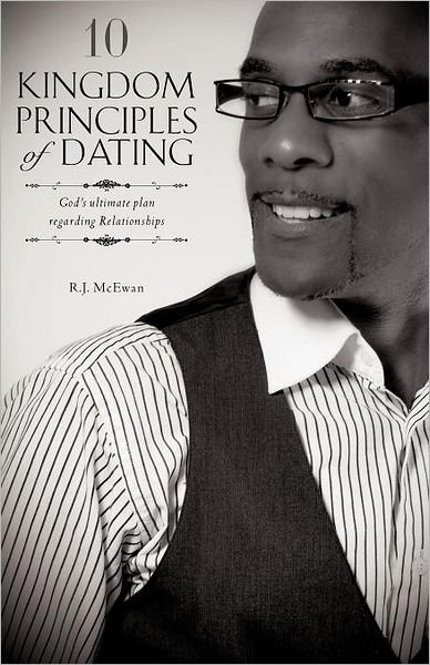 R.j. Mcewan · 10 Kingdom Principles of Dating (Pocketbok) (2010)