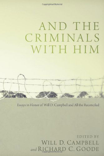 Cover for Will D. Campbell · And the Criminals with Him: Essays in Honor of Will D. Campbell and All the Reconciled (Paperback Book) (2012)