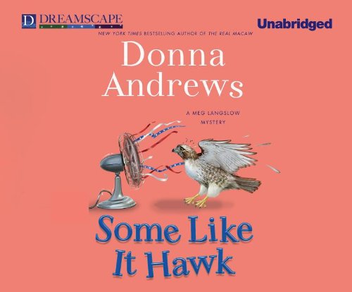 Cover for Donna Andrews · Some Like It Hawk: a Meg Langslow Mystery (Meg Langslow Mysteries) (Audiobook (CD)) [Unabridged edition] (2012)