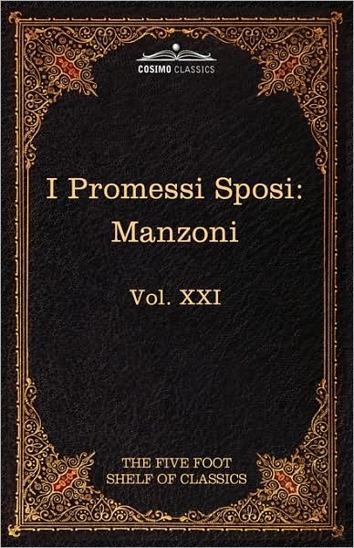 Cover for Alessandro Manzoni · I Promessi Sposi: the Five Foot Classics, Vol. Xxi (In 51 Volumes) (Five Foot Shelf of Classics) (Hardcover Book) (2010)