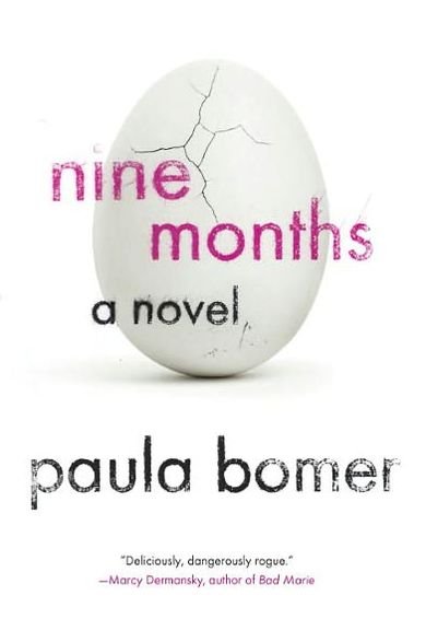 Cover for Paula Bomer · Nine Months: a Novel (Taschenbuch) (2012)