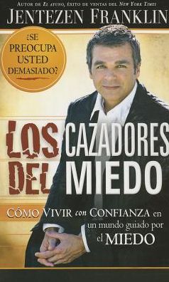 Cover for Jentezen Franklin · Cazadores Del Miedo - Pocket Book (Paperback Book) [Spanish, Poc edition] (2013)