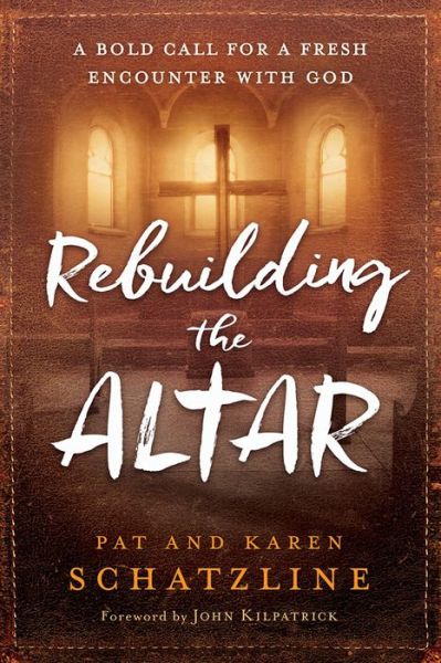 Cover for Pat Schatzline · Rebuilding The Altar (Paperback Book) (2017)