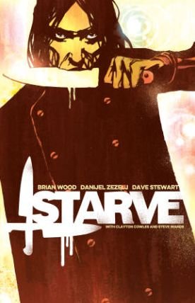 Cover for Brian Wood · Starve Volume 1 (Paperback Book) (2016)