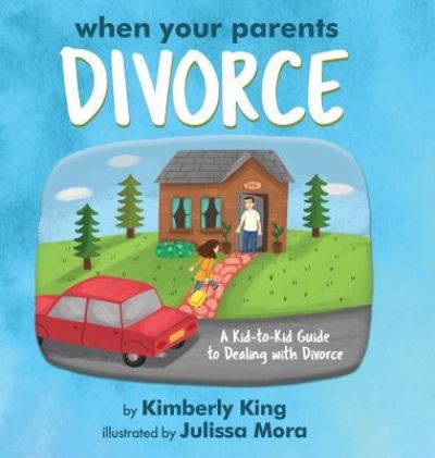 When Your Parents Divorce - Kimberly King - Bücher - Kid2Kid Publishing - 9781633934467 - 30. Januar 2017