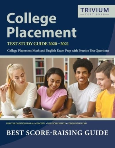 Cover for Trivium College Placement Prep Team · College Placement Test Study Guide 2020-2021: College Placement Math and English Exam Prep with Practice Test Questions by Trivium College Placement Exam Prep Team (Paperback Book) (2020)