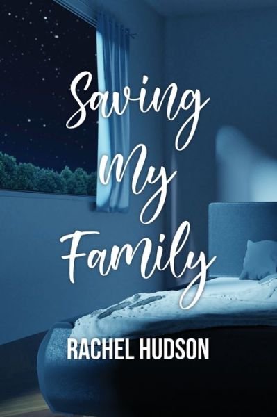 Cover for Rachel Hudson · Saving My Family (Paperback Book) (2021)
