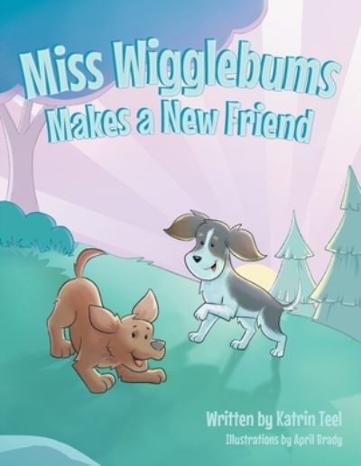 Cover for Katrin Teel · Miss Wigglebums Makes a New Friend (Book) (2022)