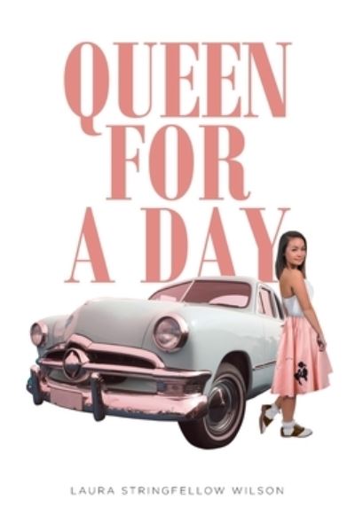 Cover for Laura Stringfellow Wilson · Queen for a Day (Book) (2022)