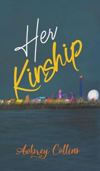 Cover for Awbrey Collins · Her Kinship (Hardcover Book) (2018)