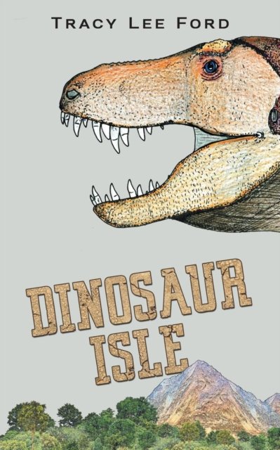 Cover for Tracy Lee Ford · Dinosaur Isle (Pocketbok) (2019)