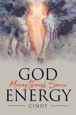 Cover for Cindy · God Moving Through Source Energy (Paperback Bog) (2018)