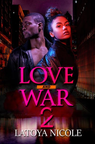 Cover for Latoya Nicole · Love and War 2 (Paperback Book) (2021)